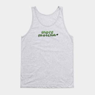 More Matcha Tank Top